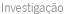 Investiga��o